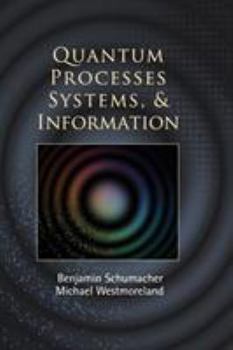 Hardcover Quantum Processes Systems, and Information Book
