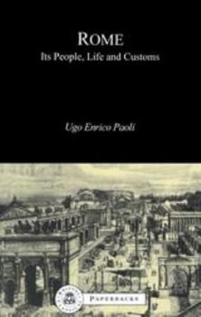 Paperback Rome: Its People, Life and Customs Book