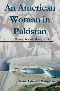 Paperback An American Woman in Pakistan: Memories of Mangla Dam Book