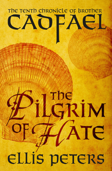 The Pilgrim of Hate - Book #10 of the Chronicles of Brother Cadfael