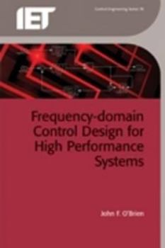 Hardcover Frequency-Domain Control Design for High-Performance Systems Book