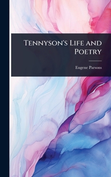 Tennyson's Life and Poetry