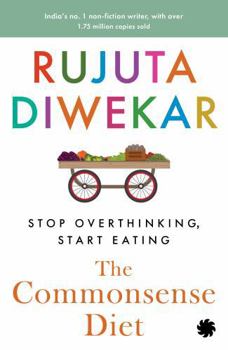 Paperback The Commonsense Diet: Stop Overthinking, Start Eating Book