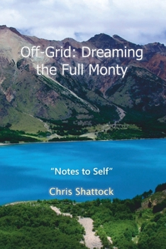Paperback Off-Grid: Dreaming the Full Monty: Notes to Self Book