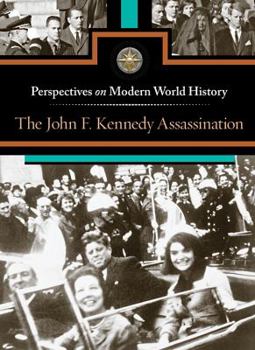 John F. Kennedy Assassination: John F Kennedy Assassintn - Book  of the Perspectives on Modern World History