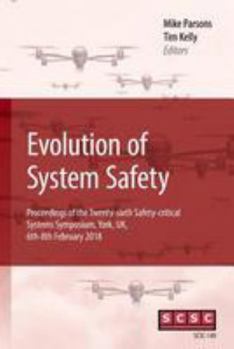 Paperback Evolution of System Safety: Proceedings of the Twenty-sixth Safety-critical Systems Symposium, York, UK, 6th-8th February 2018 Book