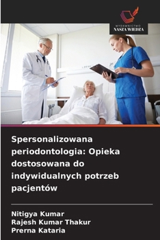 Spersonalizowana periodontologia: Opieka dostosowana do indywidualnych potrzeb pacjentów (Polish Edition)