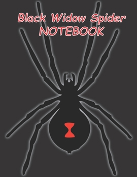 Black Widow Spider NOTEBOOK: notebooks and journals 110 pages (8.5"x11")