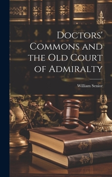 Hardcover Doctors' Commons and the Old Court of Admiralty Book