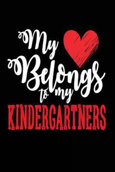 My Belongs to My Kindergartners: Valentines Day Journal Notebook for Teachers