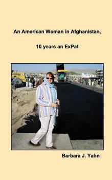 Paperback An American Woman in Afghanistan: 10 years an ExPat Book