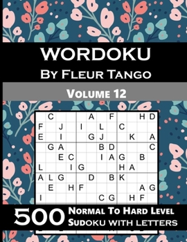 Paperback Wordoku by Fleur Tango Volume 12; 500 Normal to hard level sudoku with letters: Sudoku variant with letters instead of numbers Book