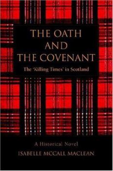 Paperback The Oath and The Covenant: The 'Killing Times' in Scotland Book