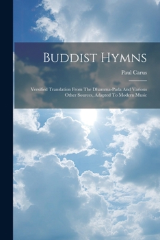 Paperback Buddist Hymns: Versified Translation From The Dhamma-pada And Various Other Sources, Adapted To Modern Music Book