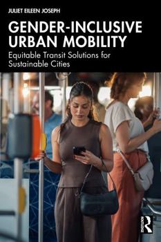 Hardcover Gender-Inclusive Urban Mobility: Equitable Transit Solutions for Sustainable Cities Book