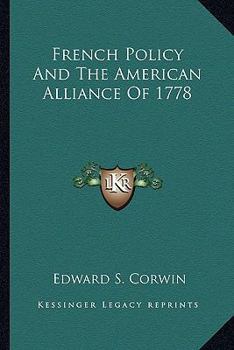 Paperback French Policy And The American Alliance Of 1778 Book