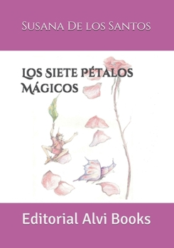 Paperback Los Siete Pétalos Mágicos: Editorial Alvi Books [Spanish] Book
