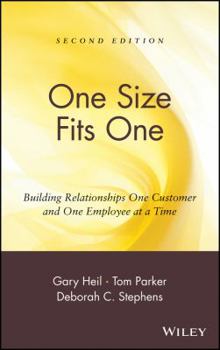 Hardcover One Size Fits One: Building Relationships One Customer and One Employee at a Time Book