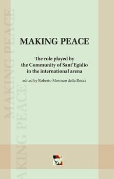 Making Peace: The Role Played by the Community of Sant'Egidio in the International Arena
