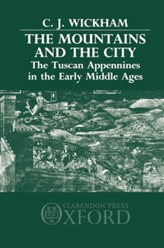 Hardcover The Mountains and the City: The Tuscan Appennines in the Early Middle Ages Book