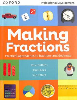 Paperback Making Fractions: Practical ways to teach fractions and decimals Book