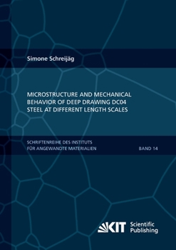 Paperback Microstructure and Mechanical Behavior of Deep Drawing DC04 Steel at Different Length Scales Book