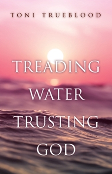 Paperback Treading Water, Trusting God Book