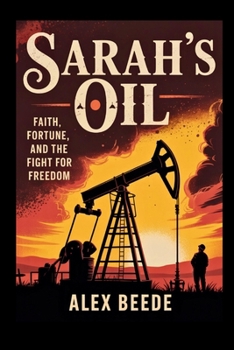 Paperback Sarah's Oil: Faith, Fortune, And The Fight For Freedom Book