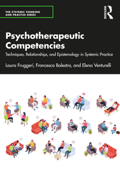 Paperback Psychotherapeutic Competencies: Techniques, Relationships, and Epistemology in Systemic Practice Book