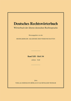 Deutsches Rechtsworterbuch: Worterbuch Der Alteren Deutschen Rechtssprachebd. XIII, Heft 3/4 - Selchen - Sittenrecht.