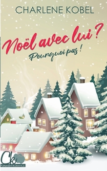 Paperback Noël avec lui ? Pourquoi pas ! [French] Book