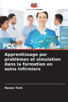 Paperback Apprentissage par problèmes et simulation dans la formation en soins infirmiers [French] Book