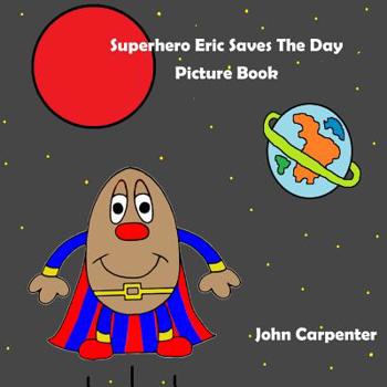 Paperback Superhero Eric Saves The Day Picture Book