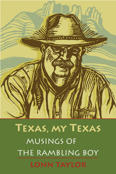 Paperback Texas, My Texas: Musings of the Rambling Boy; With a Foreword by Bryan Woolley Book
