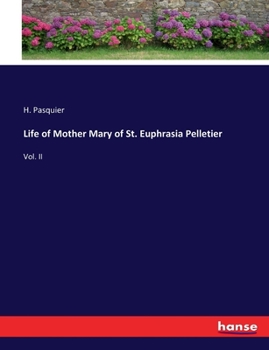 Paperback Life of Mother Mary of St. Euphrasia Pelletier: Vol. II Book