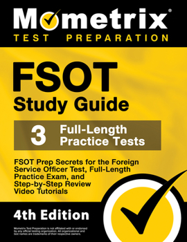 Paperback FSOT Study Guide - FSOT Prep Secrets, Full-Length Practice Exam, Step-by-Step Review Video Tutorials for the Foreign Service Officer Test: [4th Editio Book