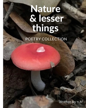 Paperback Nature And Lesser Things: Poetry Collection Book