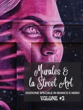 Murales e la Street Art #3 - Edizione in Bianco e Nero: La storia raccontata sui muri - Foto libro 3