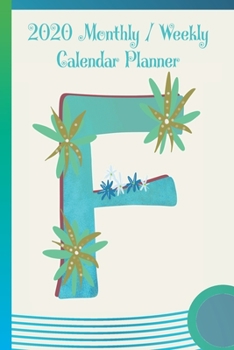 Paperback F: 2020 Yearly, Monthly and Weekly Planner Calendar - 6" x 9" Monogram Letter F Book