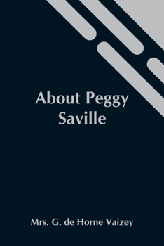 About Peggy Saville - Book #1 of the Peggy Saville