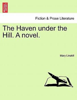 Paperback The Haven Under the Hill. a Novel. Book