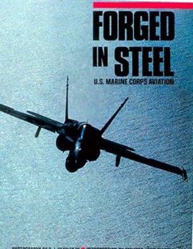 Hardcover Forged in Steel: U.S. Marine Corps Aviation Book