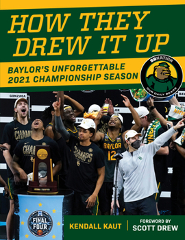 Paperback How They Drew It Up: Baylor's Unforgettable 2021 Championship Season Book