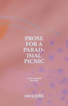 Paperback Prose For A Paradisial Picnic: Moon-Soaked Musings Book