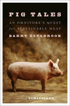 Hardcover Pig Tales: An Omnivore's Quest for Sustainable Meat Book