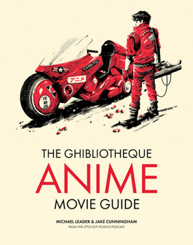 Hardcover The Ghibliotheque Anime Movie Guide: The Essential Guide to Japanese Animated Cinema Book