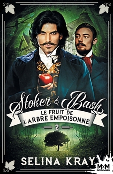Le fruit de l'arbre empoisonné: Stoker & Bash, T2 (French Edition) - Book #2 of the Stoker & Bash