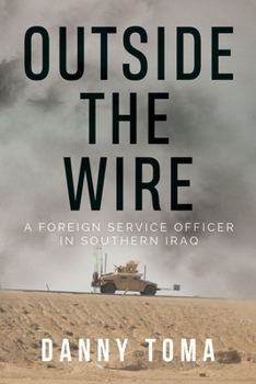 Paperback Outside the Wire: A Foreign Service Officer in Southern Iraq Book