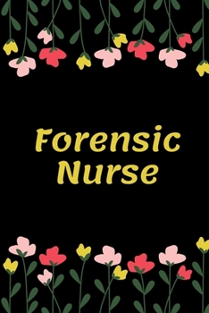 Forensic Nurse: Forensic Nurse Notebook, Gift for Nurse, Funny Nursing Student, Lined Journal Notebook