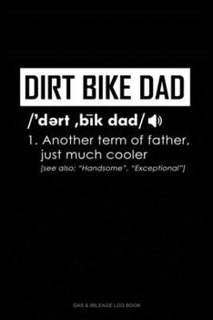 Paperback Dirt Bike Dad Definition: Gas & Mileage Log Book